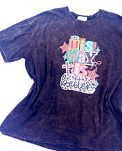 Load image into Gallery viewer, His Way Is Better Graphic Tee OVERSIZED

